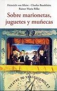 SOBRE MARIONETAS, JUGUETES Y MUÑECAS | 9788497169066 | BAUDELAIRE, CHARLES/RILKE, RAINER MARIA/VON KLEIST, HEINRICH | Llibreria Online de Banyoles | Comprar llibres en català i castellà online