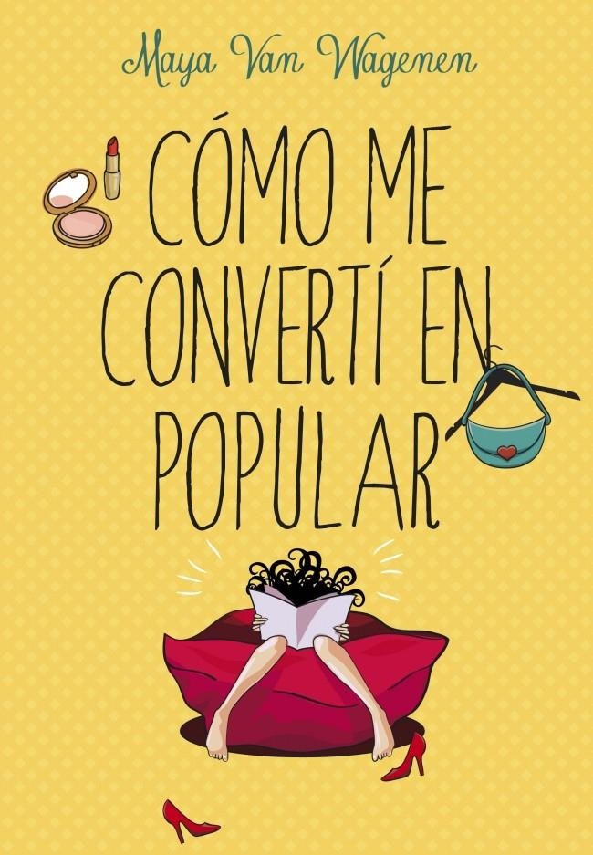 CÓMO ME CONVERTÍ EN POPULAR | 9788490432686 | VAN WAGENEN,MAYA | Llibreria Online de Banyoles | Comprar llibres en català i castellà online