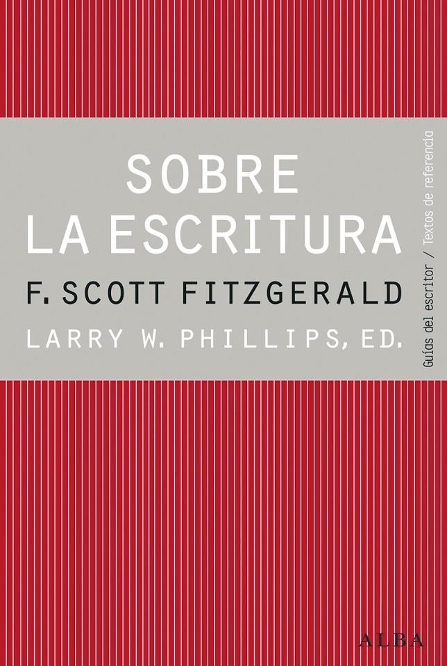 SOBRE LA ESCRITURA. FRANCIS SCOTT FITZGERALD | 9788490650417 | PHILLIPS, LARRY | Llibreria Online de Banyoles | Comprar llibres en català i castellà online