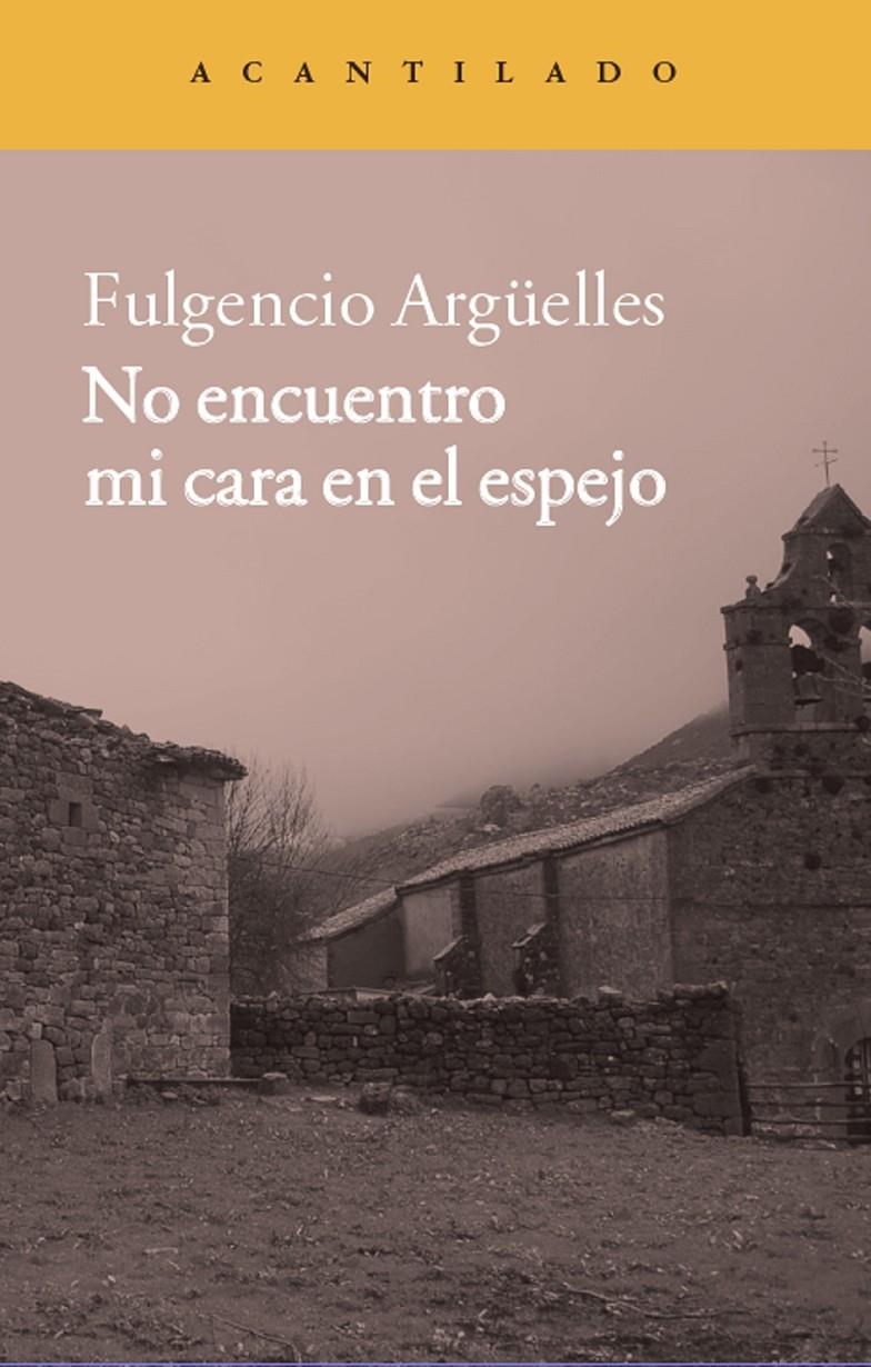 NO ENCUENTRO MI CARA EN EL ESPEJO | 9788416011254 | ARGÜELLES TUÑÓN, FULGENCIO | Llibreria Online de Banyoles | Comprar llibres en català i castellà online