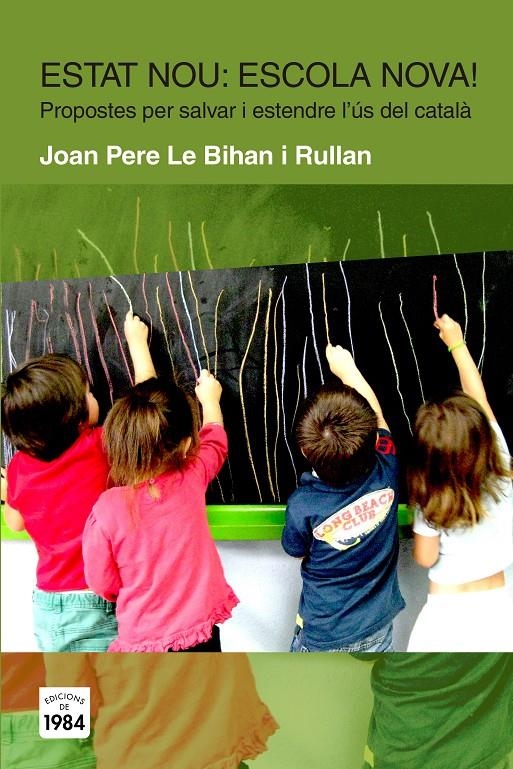 ESTAT NOU? ESCOLA NOVA! | 9788415835424 | LE BIHAN I RULLAN, JOAN PERE | Llibreria L'Altell - Llibreria Online de Banyoles | Comprar llibres en català i castellà online - Llibreria de Girona