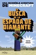 MINECRAFT. EN BUSCA DE LA ESPADA DE DIAMANTE | 9788497547925 | MORGAN, WINTER  | Llibreria Online de Banyoles | Comprar llibres en català i castellà online