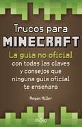 TRUCOS PARA MINECRAFT | 9788497547871 | MILLER, MEGAN  | Llibreria Online de Banyoles | Comprar llibres en català i castellà online