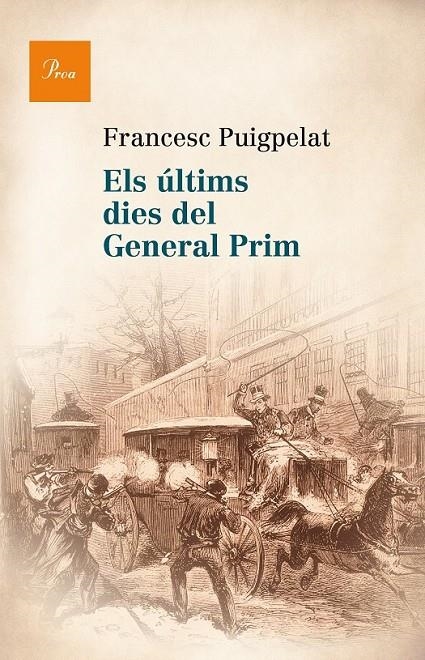 ELS ÚLTIMS DIES DEL GENERAL PRIM | 9788475884622 | FRANCESC PUIGPELAT I VALLS | Llibreria Online de Banyoles | Comprar llibres en català i castellà online