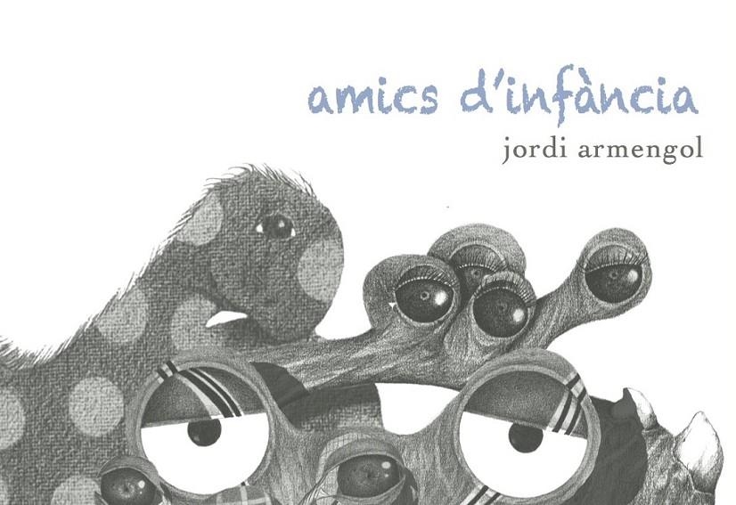 AMICS D'INFÀNCIA | 9788494243141 | ARMENGOL ROURA, JORDI | Llibreria Online de Banyoles | Comprar llibres en català i castellà online