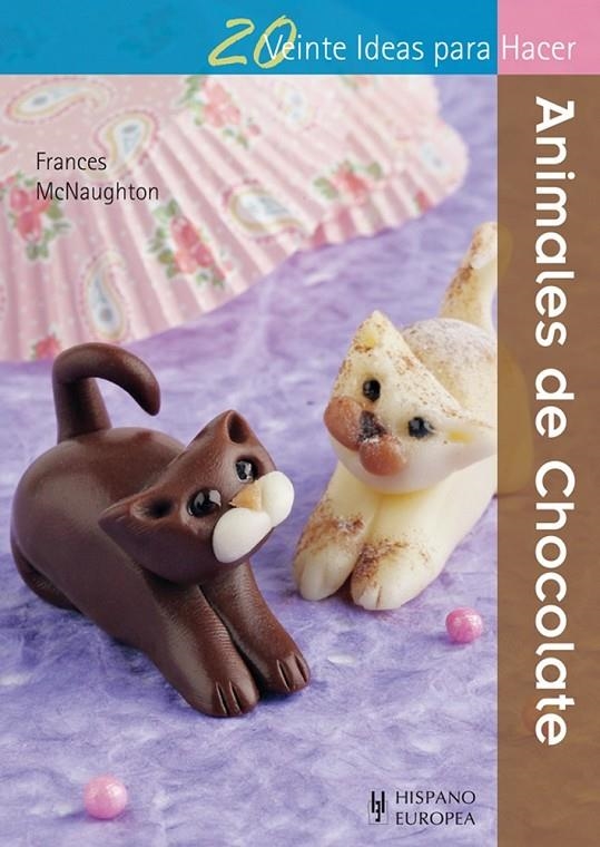 ANIMALES DE CHOCOLATE | 9788425520952 | MCNAUGHTON, FRANCES | Llibreria Online de Banyoles | Comprar llibres en català i castellà online