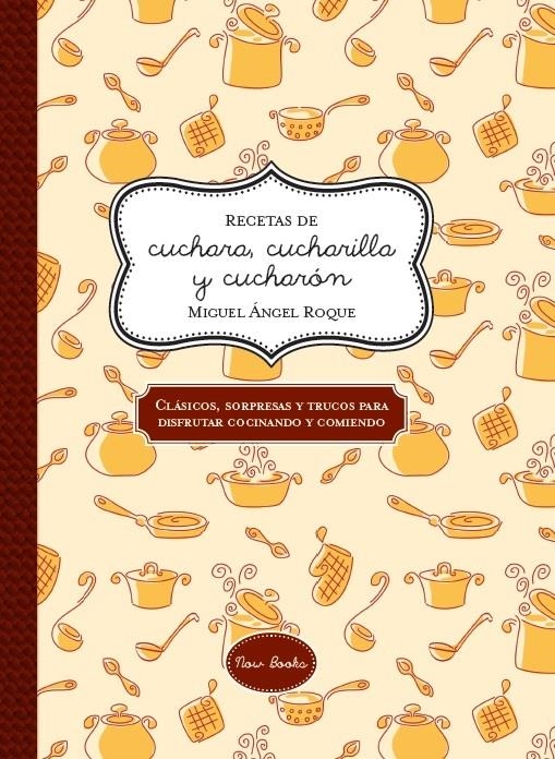 RECETAS DE CUCHARA, CUCHARILLA Y CUCHARÓN | 9788416245048 | ROQUE BERGAZ, MIGUEL ÁNGEL | Llibreria Online de Banyoles | Comprar llibres en català i castellà online