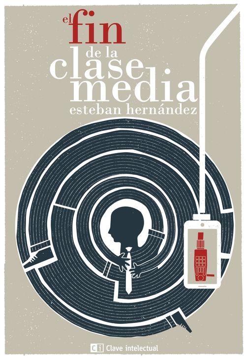 FIN DE LA CLASE MEDIA, LE | 9788494207341 | HERNÁNDEZ, ESTEBAN  | Llibreria Online de Banyoles | Comprar llibres en català i castellà online