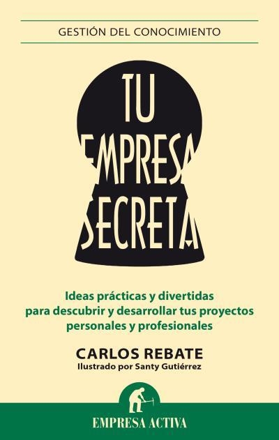 TU EMPRESA SECRETA | 9788492921119 | GUTIÉRREZ GÓMEZ, SANTIAGO/REBATE, CARLOS | Llibreria Online de Banyoles | Comprar llibres en català i castellà online