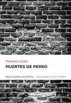 MUERTES DE PERRO | 9788420406701 | AYALA,FRANCISCO | Llibreria Online de Banyoles | Comprar llibres en català i castellà online