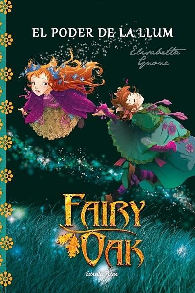 FAIRY OAK 3. EL PODER DE LA LLUM | 9788490575635 | GNONE ELISABETTA  | Llibreria Online de Banyoles | Comprar llibres en català i castellà online