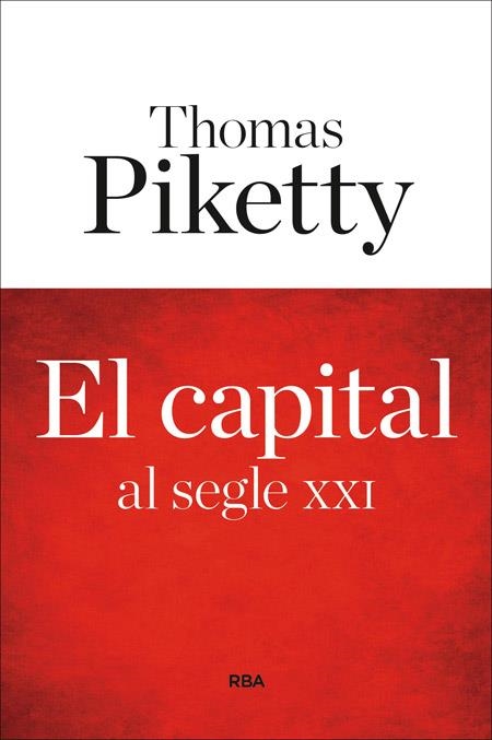 EL CAPITAL AL SEGLE XXI | 9788482647449 | PIKETTY , THOMAS | Llibreria L'Altell - Llibreria Online de Banyoles | Comprar llibres en català i castellà online - Llibreria de Girona