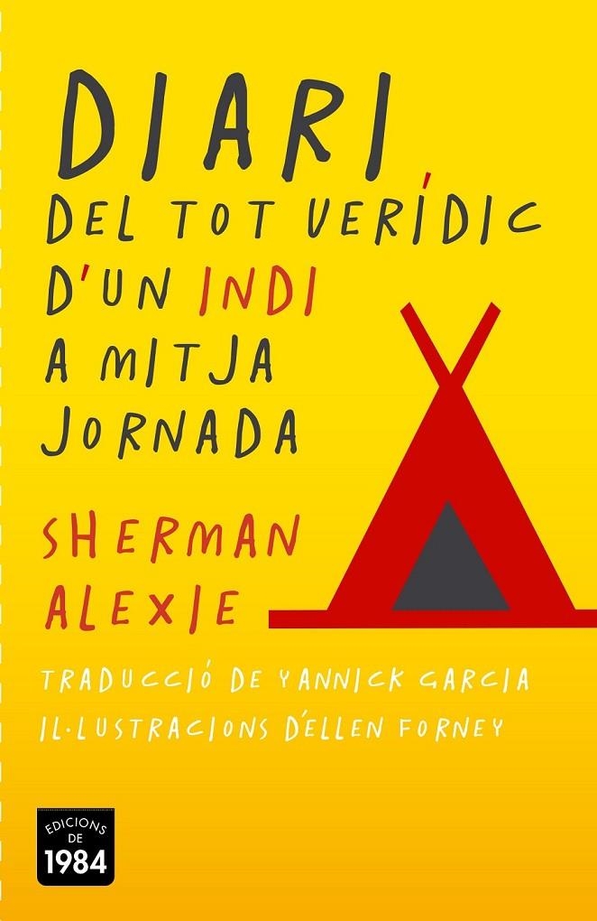 DIARI DEL TOT VERÍDIC D'UN INDI A MITJA JORNADA | 9788415835387 | ALEXIE, SHERMAN | Llibreria Online de Banyoles | Comprar llibres en català i castellà online