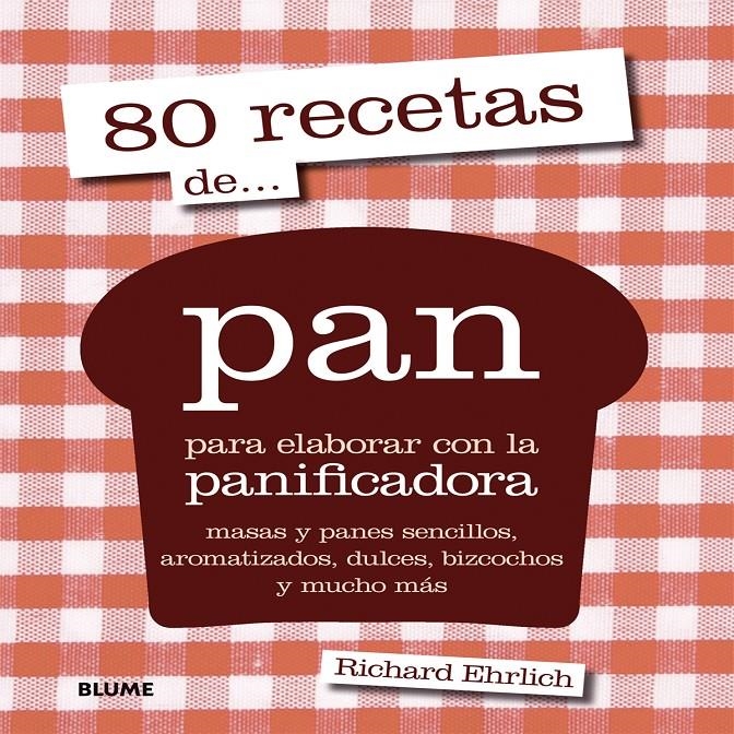 80 RECETAS DE... PAN | 9788416138227 | RICHARD EHRLICH | Llibreria Online de Banyoles | Comprar llibres en català i castellà online