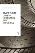 NECESARIO PERO IMPOSIBLE | 9788430616930 | GOMA,JAVIER | Llibreria Online de Banyoles | Comprar llibres en català i castellà online