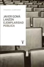 EJEMPLARIDAD PÚBLICA | 9788430616954 | GOMA,JAVIER | Llibreria Online de Banyoles | Comprar llibres en català i castellà online