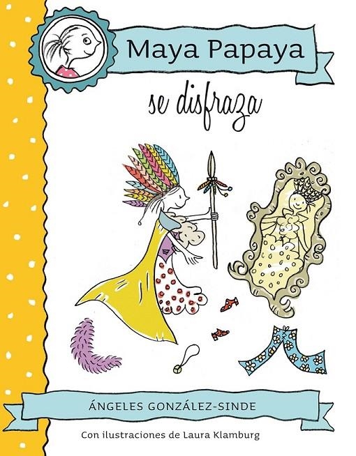 MAYA PAPAYA 2: MAYA PAPAYA SE DISFRAZA | 9788468312231 | GONZÁLEZ-SINDE REIG, ANGELES | Llibreria Online de Banyoles | Comprar llibres en català i castellà online