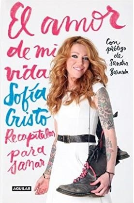 EL AMOR DE MI VIDA. RECAPITULAR PARA SANAR | 9788403014718 | CRISTO, SOFIA | Llibreria Online de Banyoles | Comprar llibres en català i castellà online