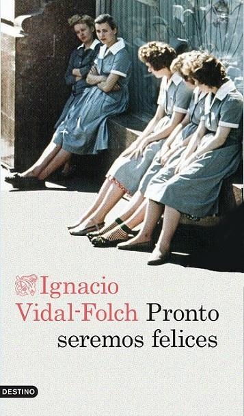 PRONTO SEREMOS FELICES | 9788423348510 | VIDAL-FOLCH, IGNACIO | Llibreria Online de Banyoles | Comprar llibres en català i castellà online