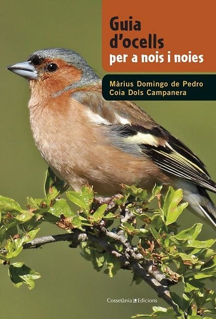 GUIA D'OCELLS PER A NOIS I NOIES | 9788490342602 | DOMINGO, MÀRIUS/DOLS, COIA | Llibreria Online de Banyoles | Comprar llibres en català i castellà online