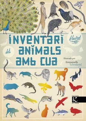 INVENTARI IL·LUSTRAT DELS ANIMALS AMB CUA | 9788415250777 | ALADJIDI, VIRGINIE/TCHOUKRIEL, EMMANUELLE | Llibreria L'Altell - Llibreria Online de Banyoles | Comprar llibres en català i castellà online - Llibreria de Girona