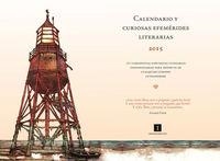 CALENDARIO Y CURIOSAS EFEMÉRIDES LITERARIAS 2015 | 9788415979449 | AA.VV | Llibreria Online de Banyoles | Comprar llibres en català i castellà online