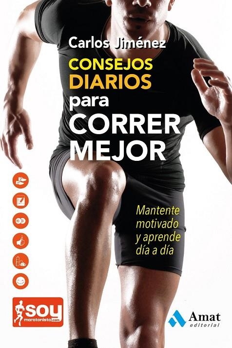 CONSEJOS DIARIOS PARA CORRER MEJOR | 9788497357531 | SOYMARATONISTA.COM/JIMENEZ, CARLOS | Llibreria L'Altell - Llibreria Online de Banyoles | Comprar llibres en català i castellà online - Llibreria de Girona