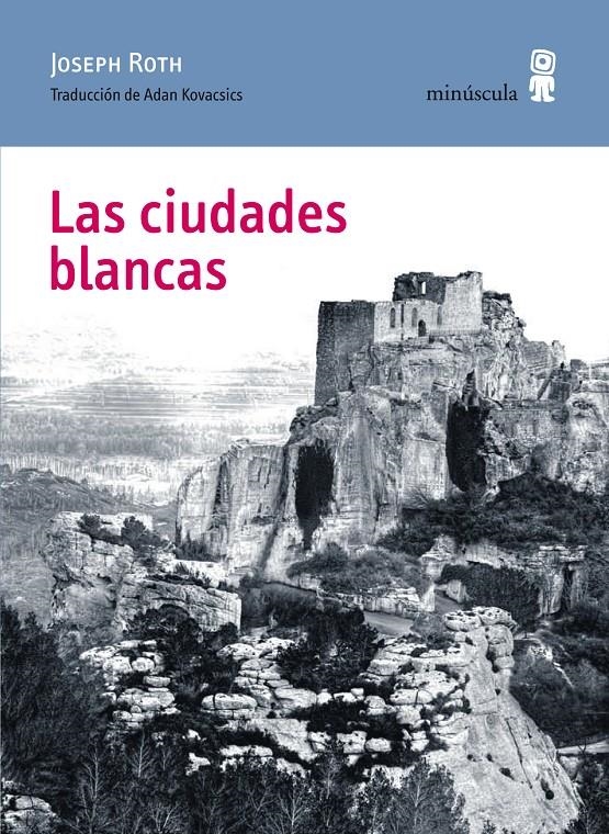 CIUDADES BLANCAS, LAS | 9788494145780 | ROTH, JOSEPH | Llibreria L'Altell - Llibreria Online de Banyoles | Comprar llibres en català i castellà online - Llibreria de Girona