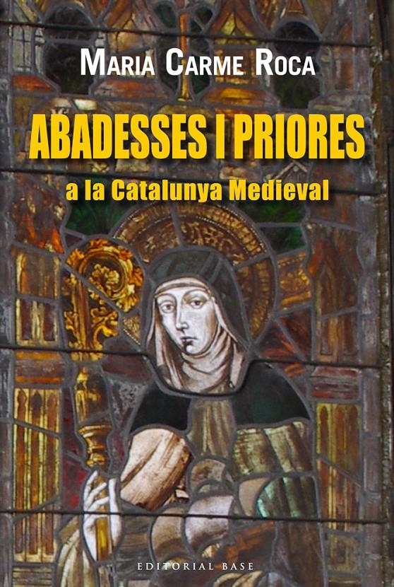 ABADESES I PRIORES A LA CATALUNYA MEDIEVAL | 9788416166220 | ROCA, MARIA CARME | Llibreria Online de Banyoles | Comprar llibres en català i castellà online