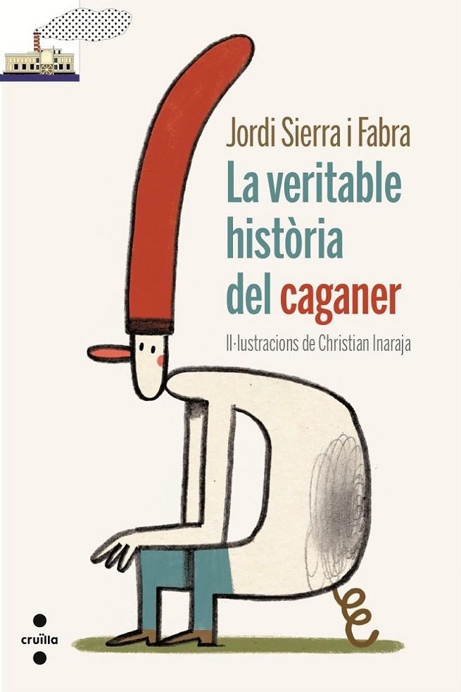 C-VVBL.95 LA VERITABLE HISTORIA DEL CAGA | 9788466137324 | SIERRA I FABRA, JORDI | Llibreria Online de Banyoles | Comprar llibres en català i castellà online