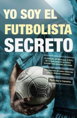 YO SOY EL FUTBOLISTA SECRETO | 9788415242659 | ANÓNIMO | Llibreria Online de Banyoles | Comprar llibres en català i castellà online