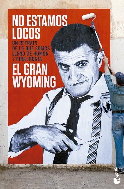 NO ESTAMOS LOCOS | 9788408133827 | EL GRAN WYOMING | Llibreria Online de Banyoles | Comprar llibres en català i castellà online