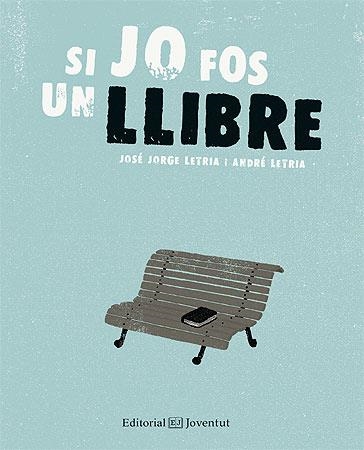 SI JO FOS UN LLIBRE | 9788426141200 | LETRIA, JOSÉ JORGE/LETRIA, ANDRÉ | Llibreria L'Altell - Llibreria Online de Banyoles | Comprar llibres en català i castellà online - Llibreria de Girona