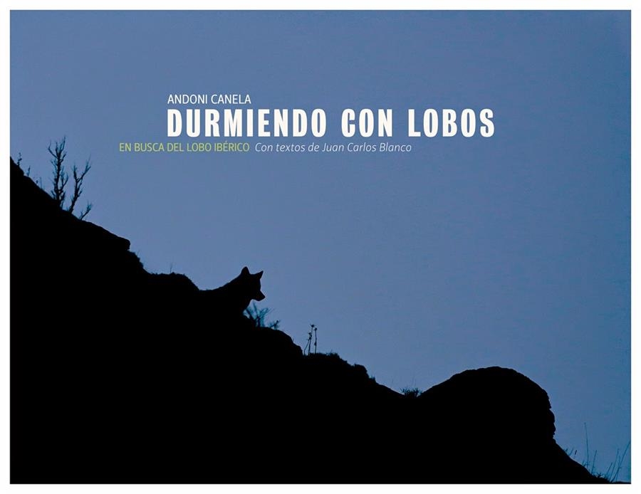 DURMIENDO CON LOBOS | 9788461714599 | CANELA URÍZAR, ANDONI/BLANCO GUTIÉRREZ, JUAN CARLOS | Llibreria Online de Banyoles | Comprar llibres en català i castellà online