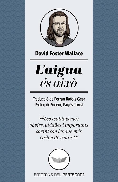 AIGUA ÉS AIXÒ, L' | 9788494173745 | FOSTER WALLACE, DAVID | Llibreria Online de Banyoles | Comprar llibres en català i castellà online