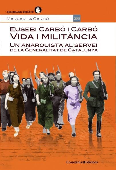 UN ANARQUISTA AL SERVEI DE LA GENERALITAT DE CATALUNYA | 9788490342664 | CARBÓ, MARGARITA | Llibreria Online de Banyoles | Comprar llibres en català i castellà online