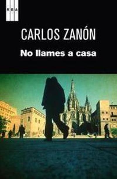 NO LLAMES A CASA | 9788490564042 | ZANÓN, CARLOS | Llibreria Online de Banyoles | Comprar llibres en català i castellà online