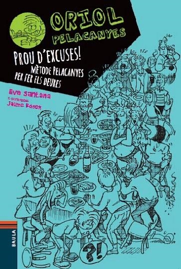 PROU D'EXCUSES! MÈTODE PELACANYES PER FER ELS DEURES | 9788447928347 | SANTANA BIGAS, EVA | Llibreria Online de Banyoles | Comprar llibres en català i castellà online