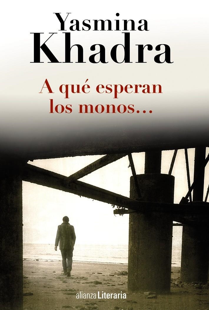 A QUÉ ESPERAN LOS MONOS... | 9788420691794 | KHADRA, YASMINA | Llibreria L'Altell - Llibreria Online de Banyoles | Comprar llibres en català i castellà online - Llibreria de Girona