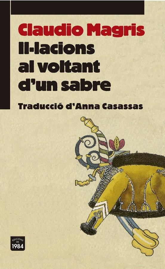 IL·LACIONS AL VOLTANT D'UN SABRE | 9788415835486 | MAGRIS, CLAUDIO | Llibreria L'Altell - Llibreria Online de Banyoles | Comprar llibres en català i castellà online - Llibreria de Girona