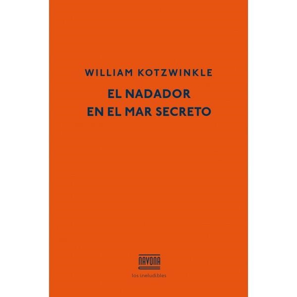 NADADOR EN EL MAR SECRETO, EL | 9788416259007 | KOTZWINKLE, WILLIAM | Llibreria Online de Banyoles | Comprar llibres en català i castellà online