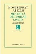 MÉS ENLLÀ DEL PARLAR CONCÍS | 9788494257728 | ABELLÓ, MONTSERRAT | Llibreria Online de Banyoles | Comprar llibres en català i castellà online