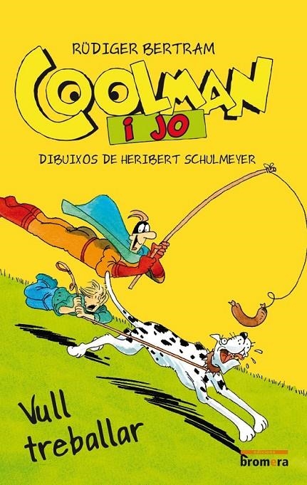 COOLMAN I JO. VULL TREBALLAR | 9788490262801 | BERTRAM, RÜDIGER | Llibreria Online de Banyoles | Comprar llibres en català i castellà online