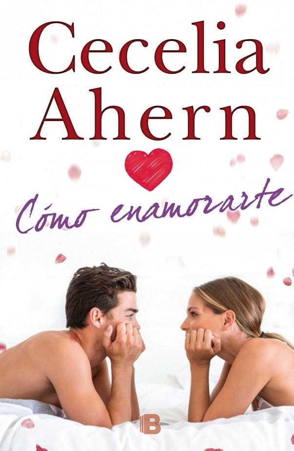 CÓMO ENAMORARTE | 9788466655729 | AHERN, CECELIA | Llibreria Online de Banyoles | Comprar llibres en català i castellà online