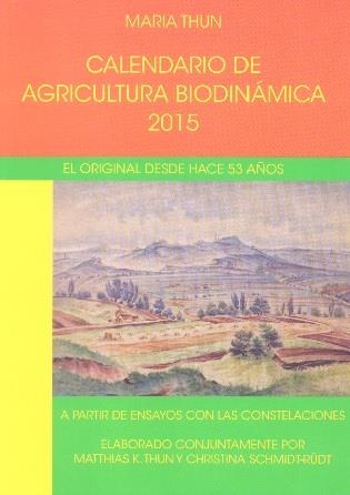 CALENDARIO DE AGRICULTURA BIODINÁMICA 2015 | 9788492843480 | THUN, MARIA | Llibreria L'Altell - Llibreria Online de Banyoles | Comprar llibres en català i castellà online - Llibreria de Girona