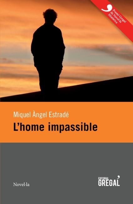 L'HOME IMPASSIBLE | 9788494319631 | ESTRADÉ PALAU, MIQUEL ÀNGEL | Llibreria Online de Banyoles | Comprar llibres en català i castellà online