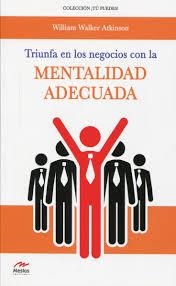 TRIUNFA EN LOS NEGOCIOS CON LA MENTALIDAD ADECUADA | 9788492892358 | WALKER ATKINSON, WILLIAM | Llibreria Online de Banyoles | Comprar llibres en català i castellà online