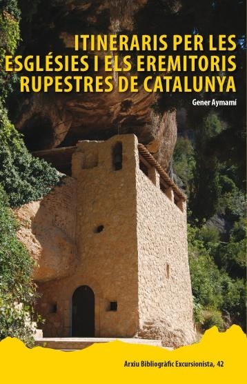 ITINERARIS PER LES ESGLÉSIES I ELS EREMITORIS RUPESTRES DE CATALUNYA | 9788423207930 | AYMEMÍ DOMINGO, GENER | Llibreria Online de Banyoles | Comprar llibres en català i castellà online