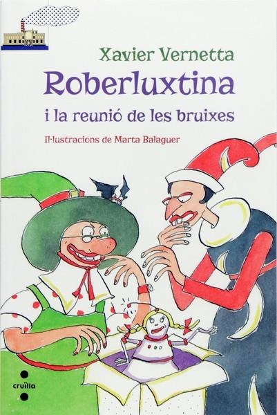 ROBERLUXTINA I LA REUNIÓ DE LES BRUIXES | 9788466137256 | VERNETTA, XAVIER | Llibreria L'Altell - Llibreria Online de Banyoles | Comprar llibres en català i castellà online - Llibreria de Girona