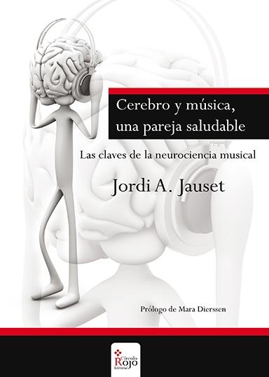 CEREBRO Y MÚSICA. UNA PAREJA SALUDABLE | 9788490308547 | JAUSET, JORDI A. | Llibreria Online de Banyoles | Comprar llibres en català i castellà online